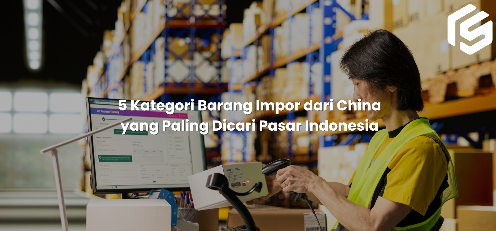 5 Kategori Barang Impor dari China yang Paling Dicari Pasar Indonesia