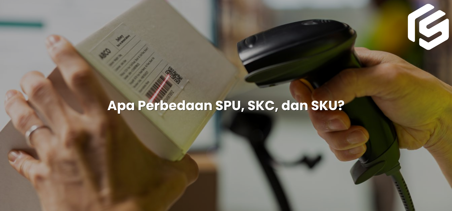 Apa Perbedaan SPU, SKC, dan SKU? Seller Wajib Paham Ini