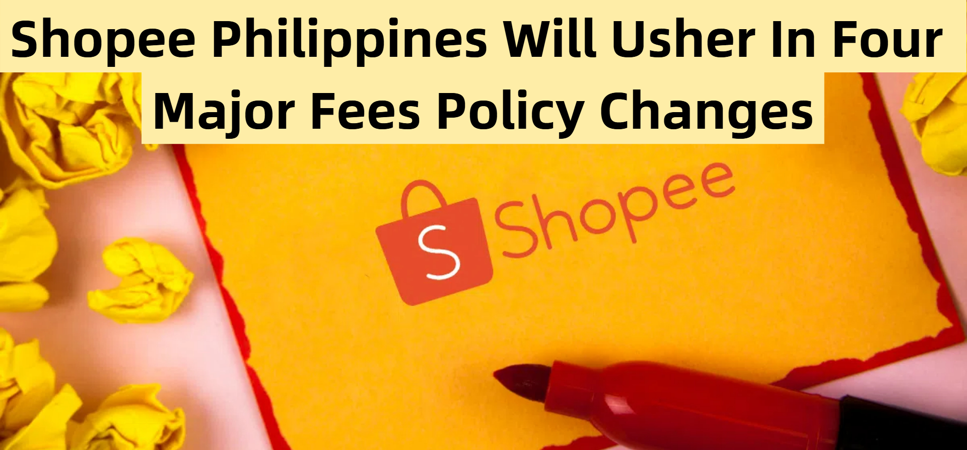 Be Prepared! Shopee Philippines Will Usher In Four Major Fees Policy Changes