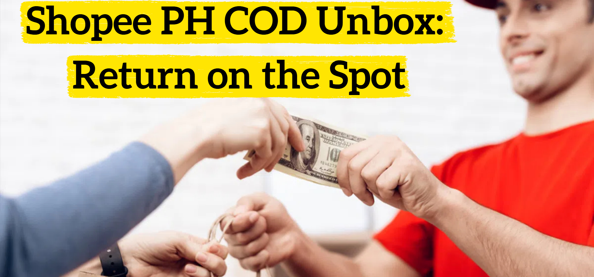 Shopee Philippines Allows COD Orders Unboxing: Return on the Spot
