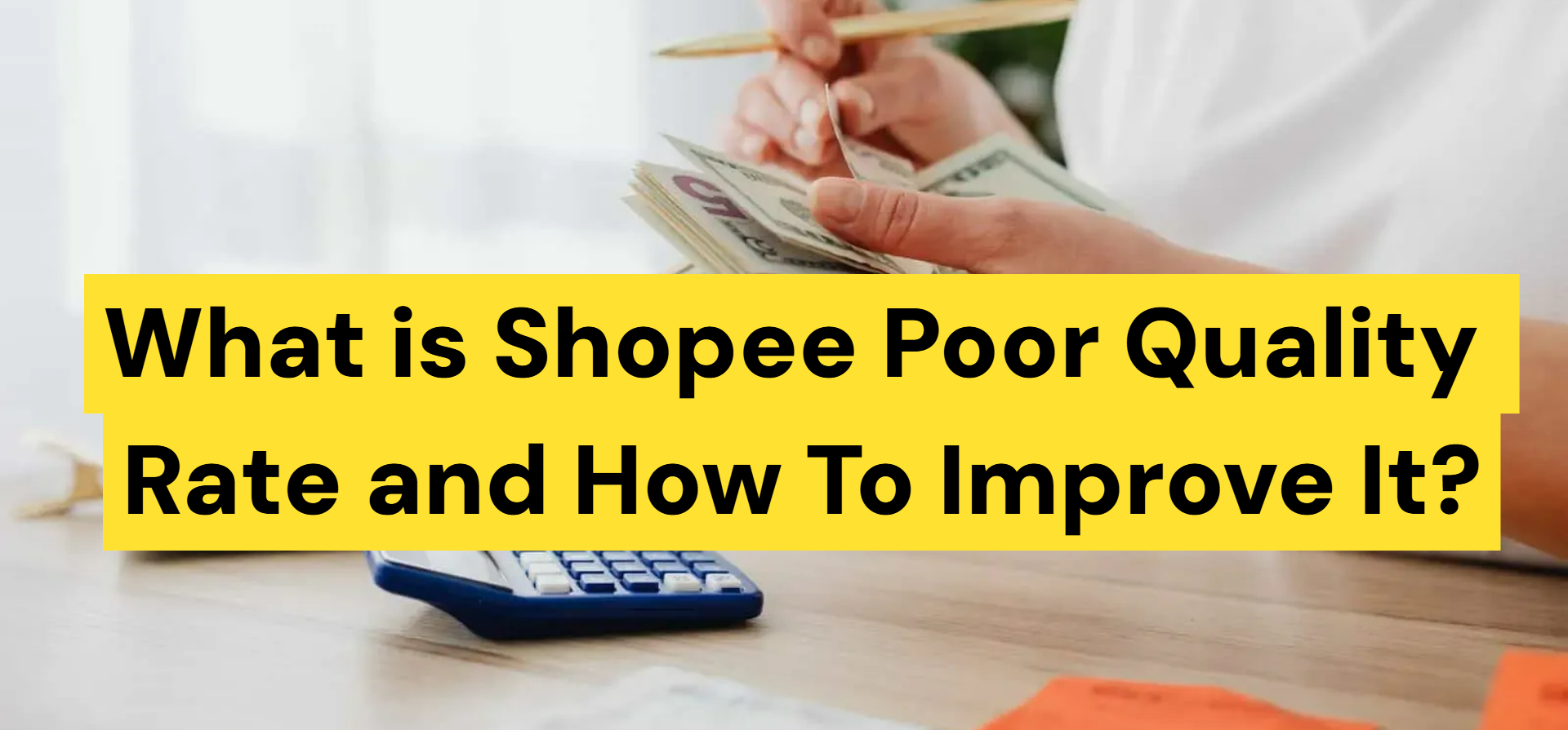 What is Shopee Poor Quality Rate and How To Improve It?