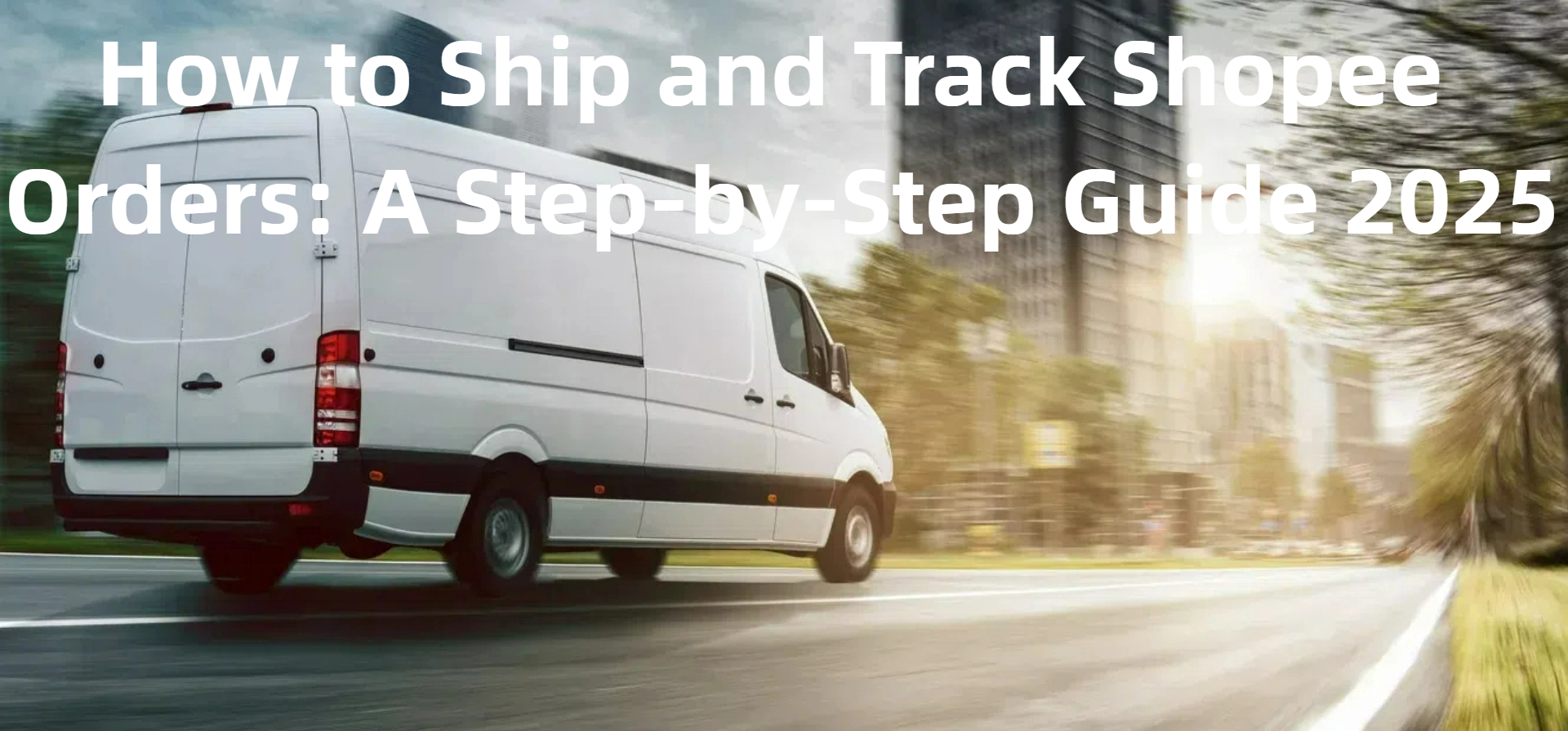 How to Ship and Track Shopee Orders: A Step-by-Step Guide 2025