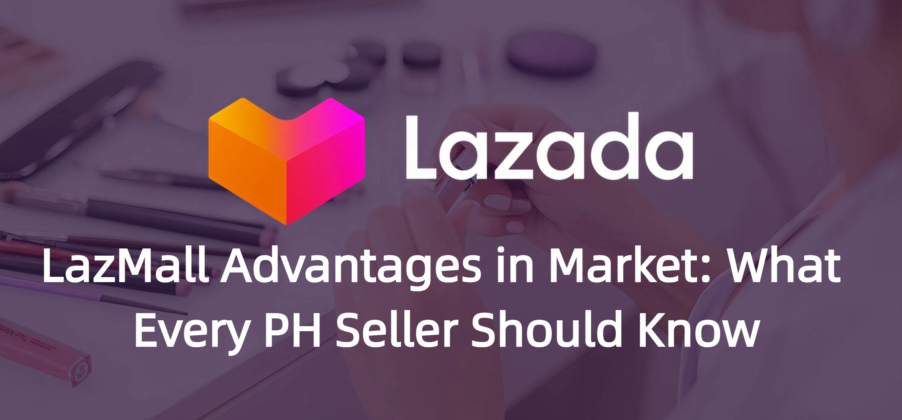 LazMall Advantages in Market: What Every PH Seller Should Know