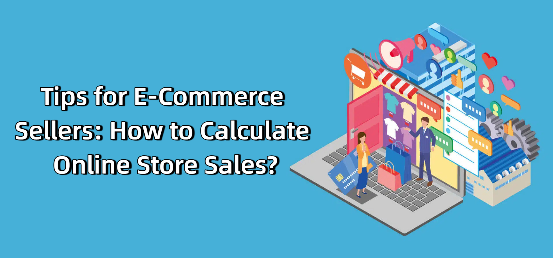 Tips for E-Commerce Sellers: How to Calculate Online Store Sales?