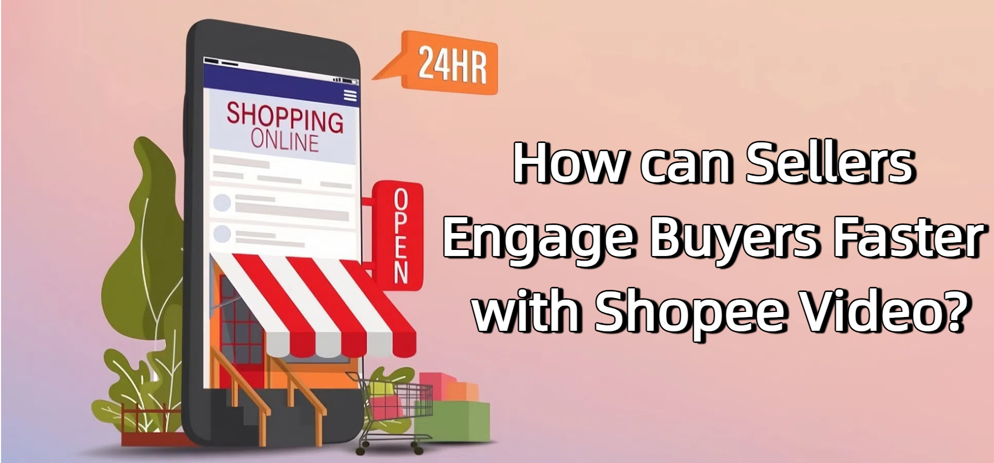 How can Sellers Engage Buyers Faster with Shopee Video?