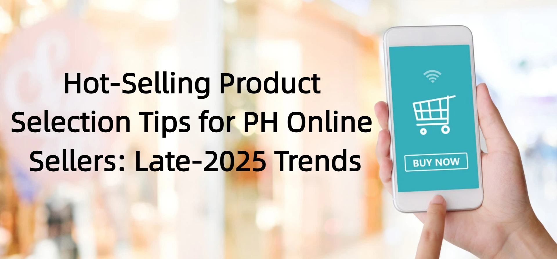 Hot-Selling Product Selection Tips for PH Online Sellers: Late-2025 Trends