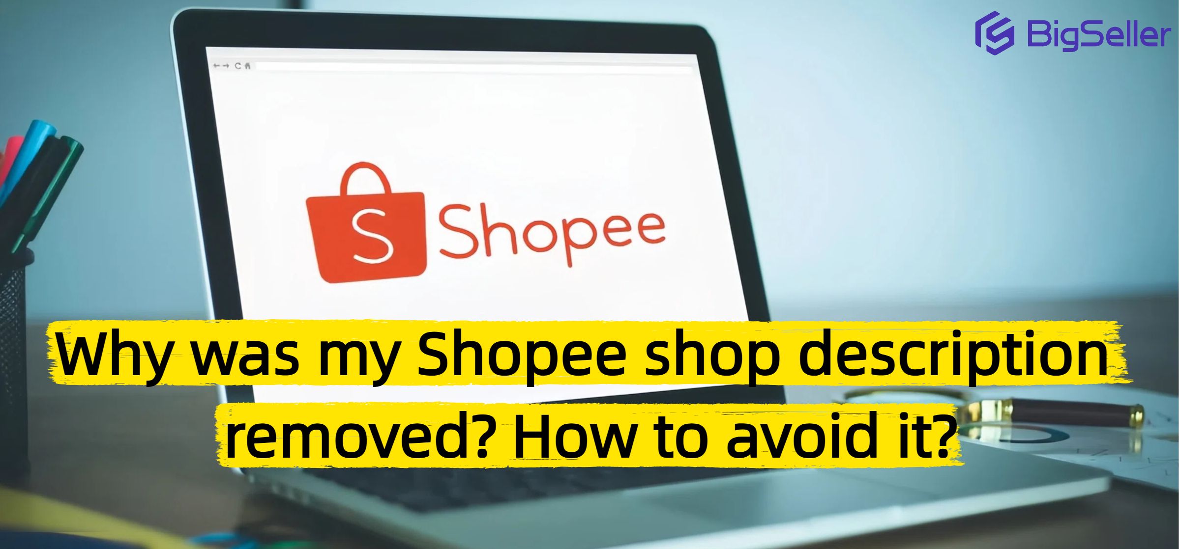 Why was my Shopee shop description removed? How to avoid it?