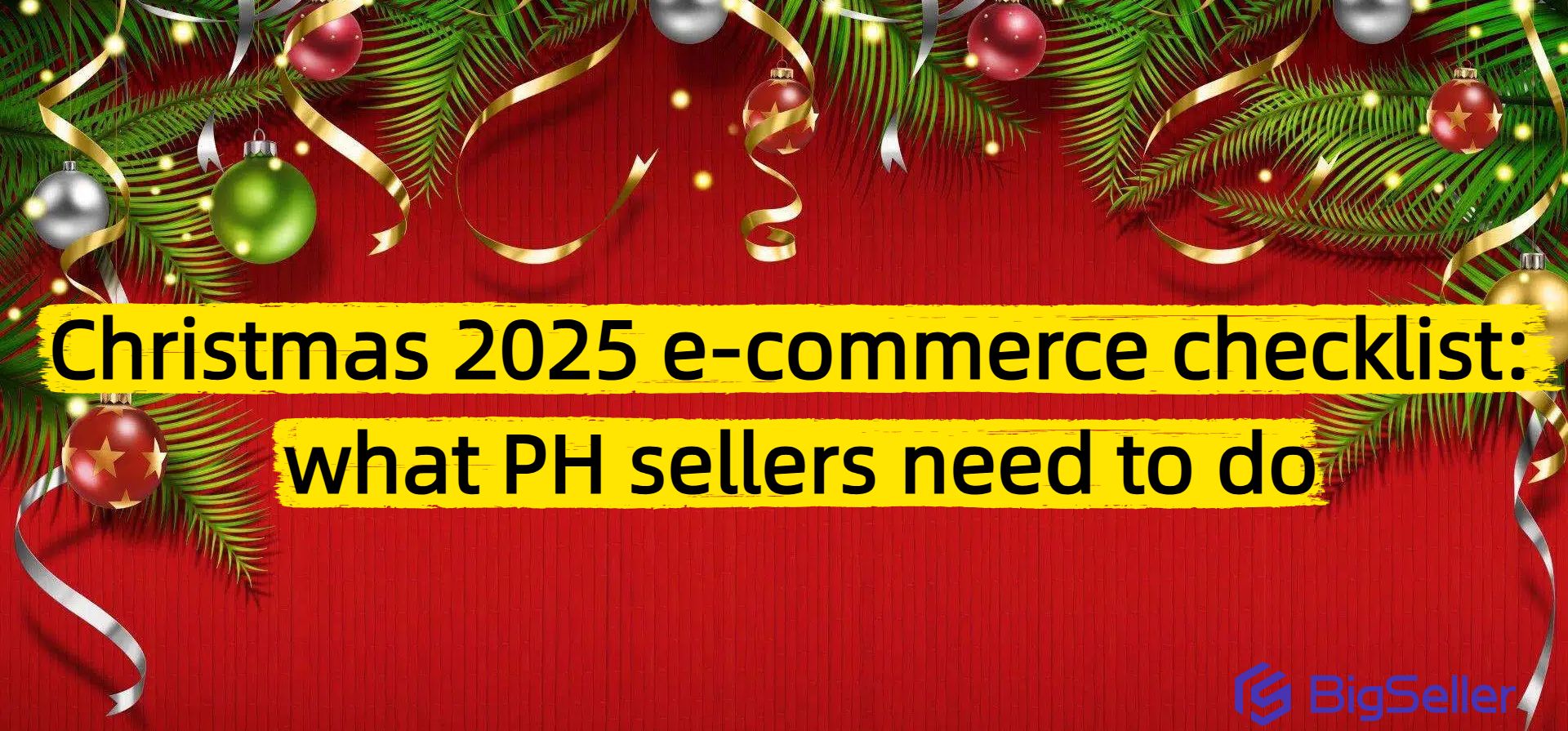 Christmas 2025 e-commerce checklist: what PH sellers need to do