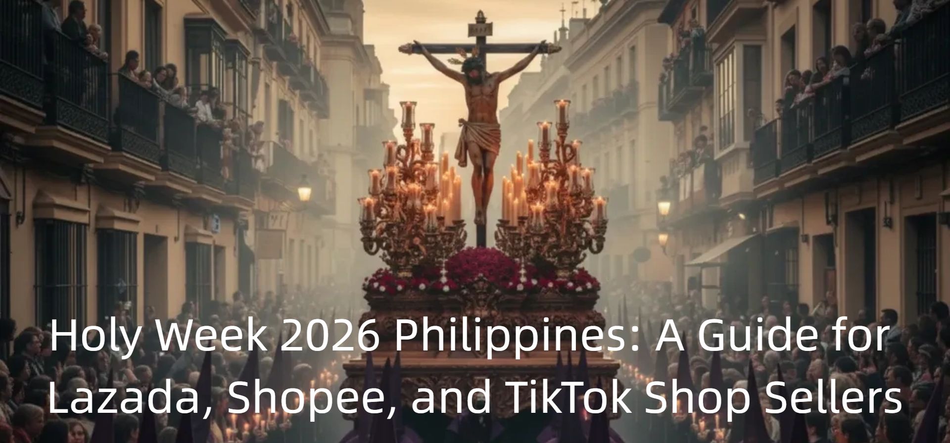 Holy Week 2026 Philippines: A Guide for Lazada, Shopee, and TikTok Shop Sellers