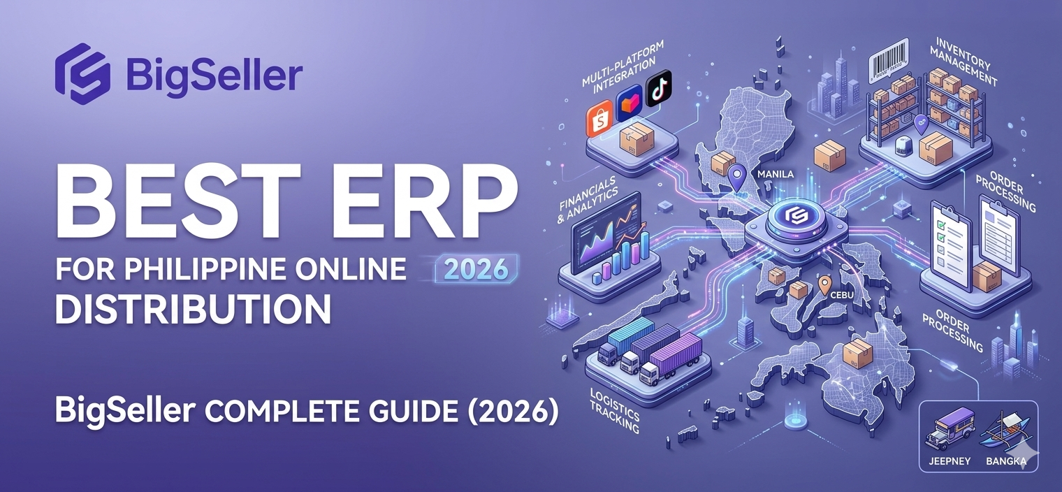 Best ERP for Philippine Online Distribution: BigSeller Complete Guide (2026)