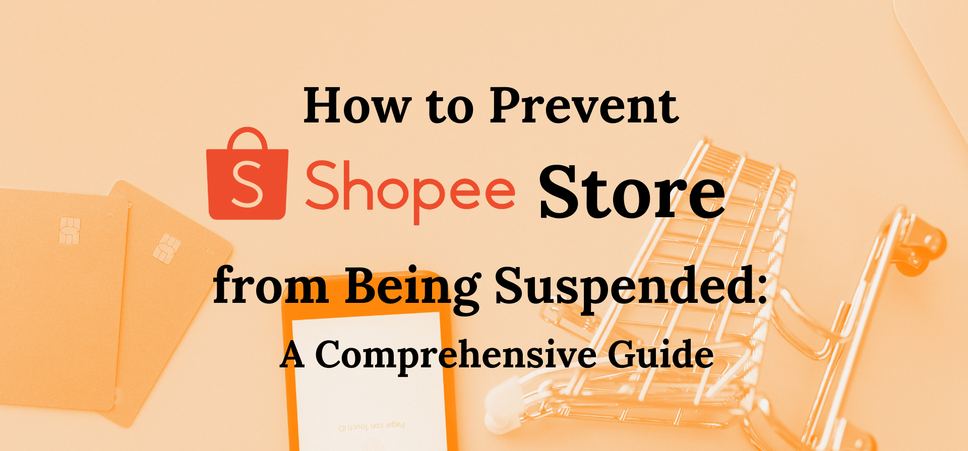 How to Prevent Shopee Store from Being Suspended: A Comprehensive Guide