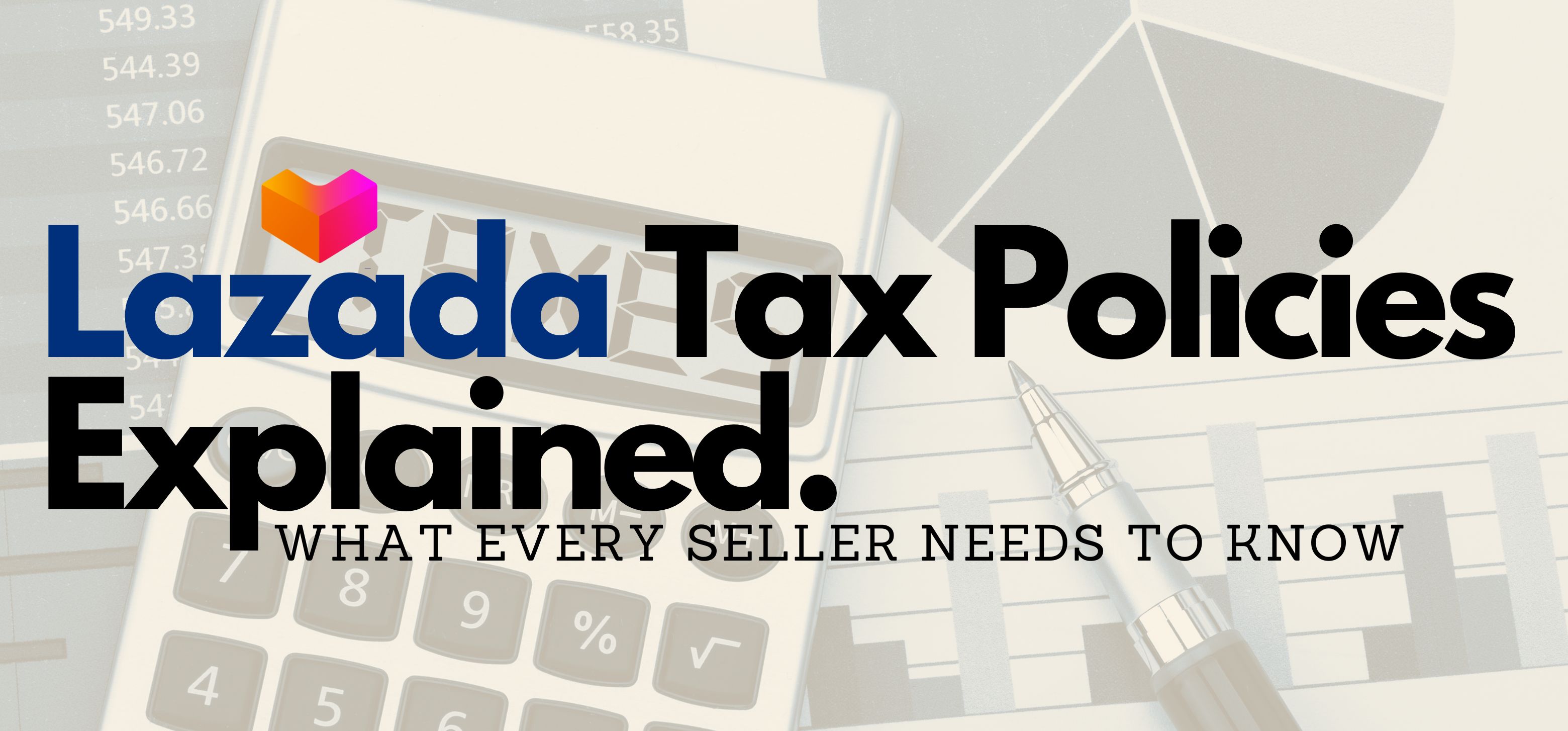 Lazada Tax Policies Explained: What Every Seller Needs to Know