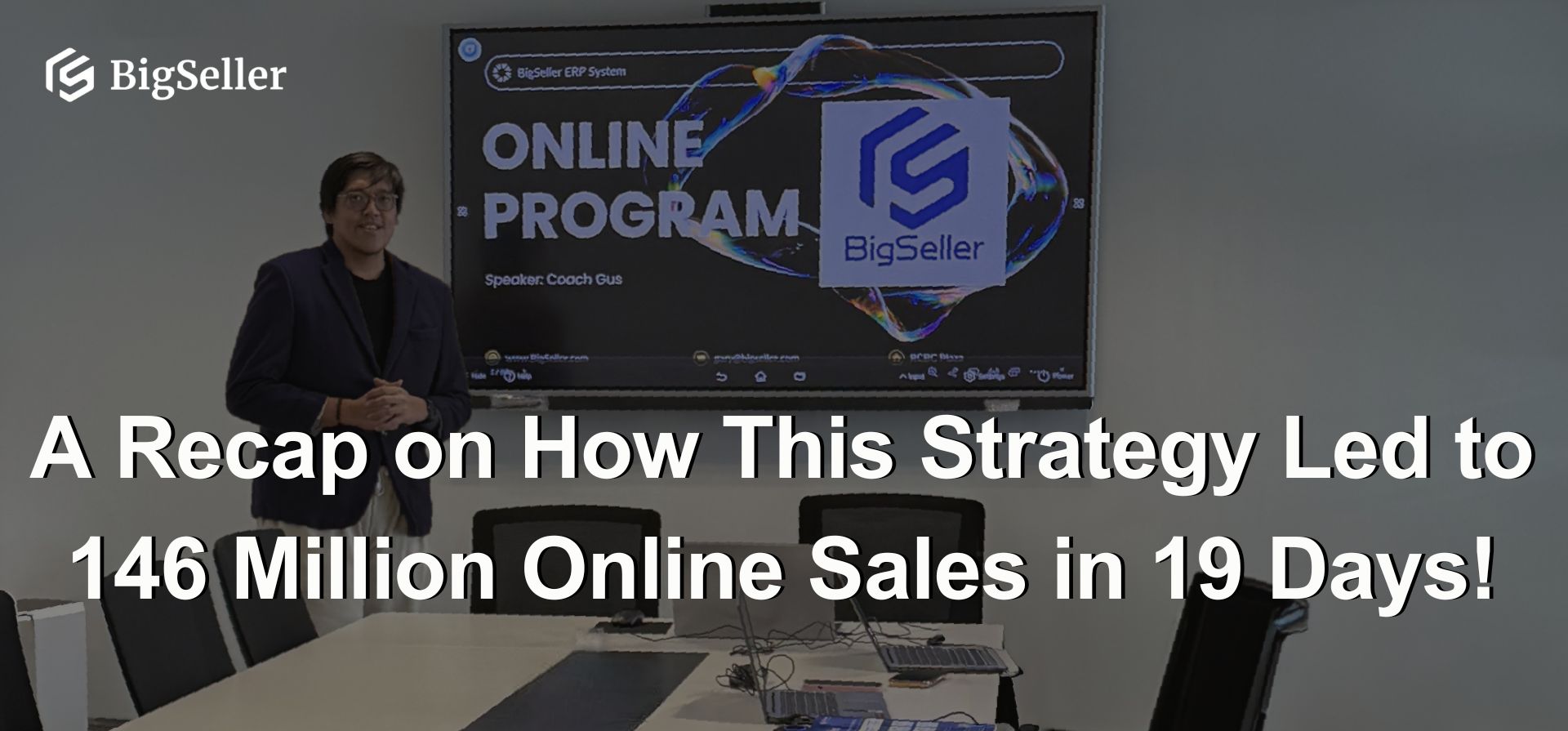 BigSeller Philippines Hosts an Exclusive Webinar with Coach Gus: A recap on how he Generate 146 Million Online Sales in Just 19 Days!