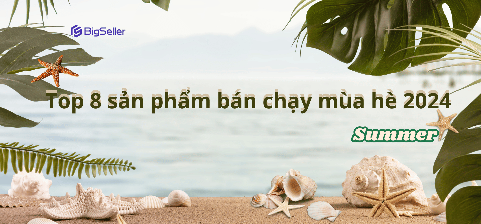 Top 8 sản phẩm bán chạy mùa hè 2024
