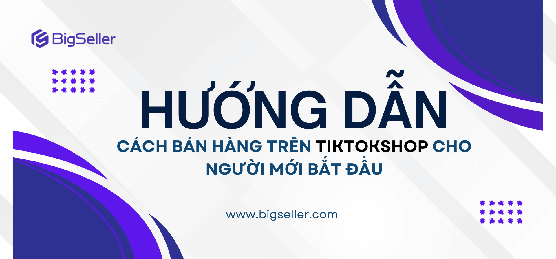 Hướng dẫn bán hàng trên TikTokShop cho người mới bắt đầu