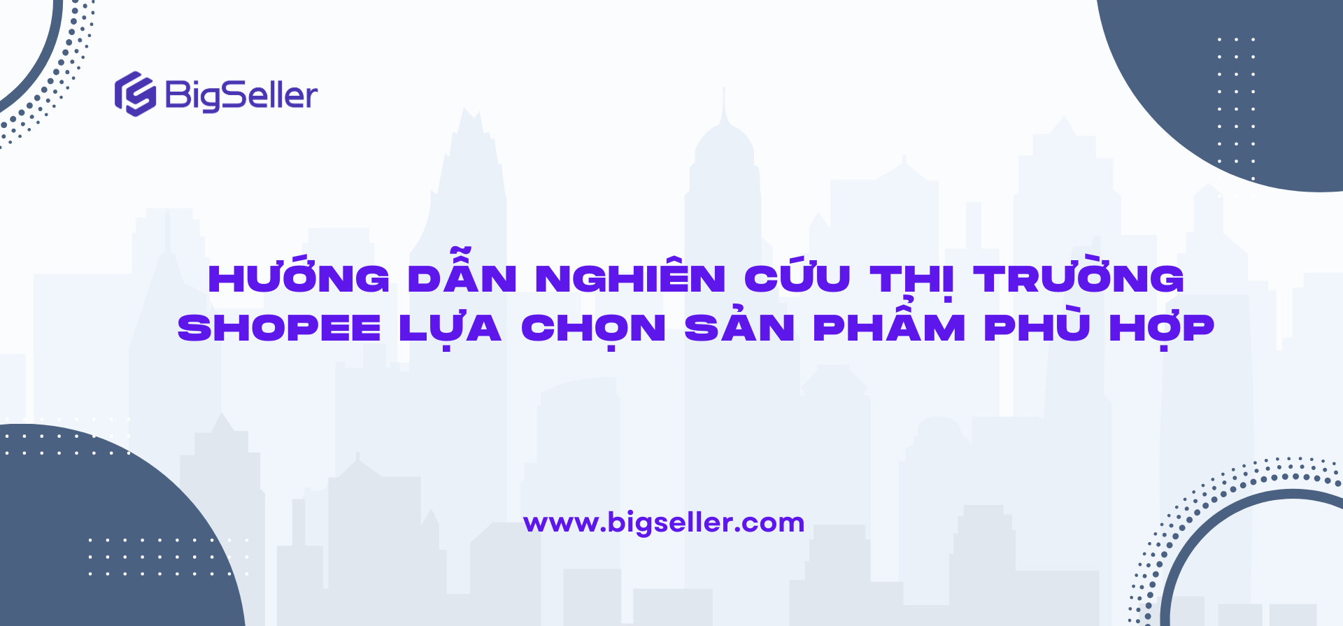 Hướng dẫn nghiên cứu thị trường Shopee lựa chọn sản phẩm bán chạy