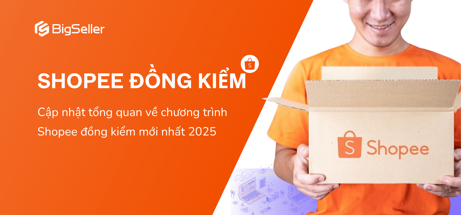 Cập nhật tổng quan về chương trình Shopee đồng kiểm mới nhất 2025