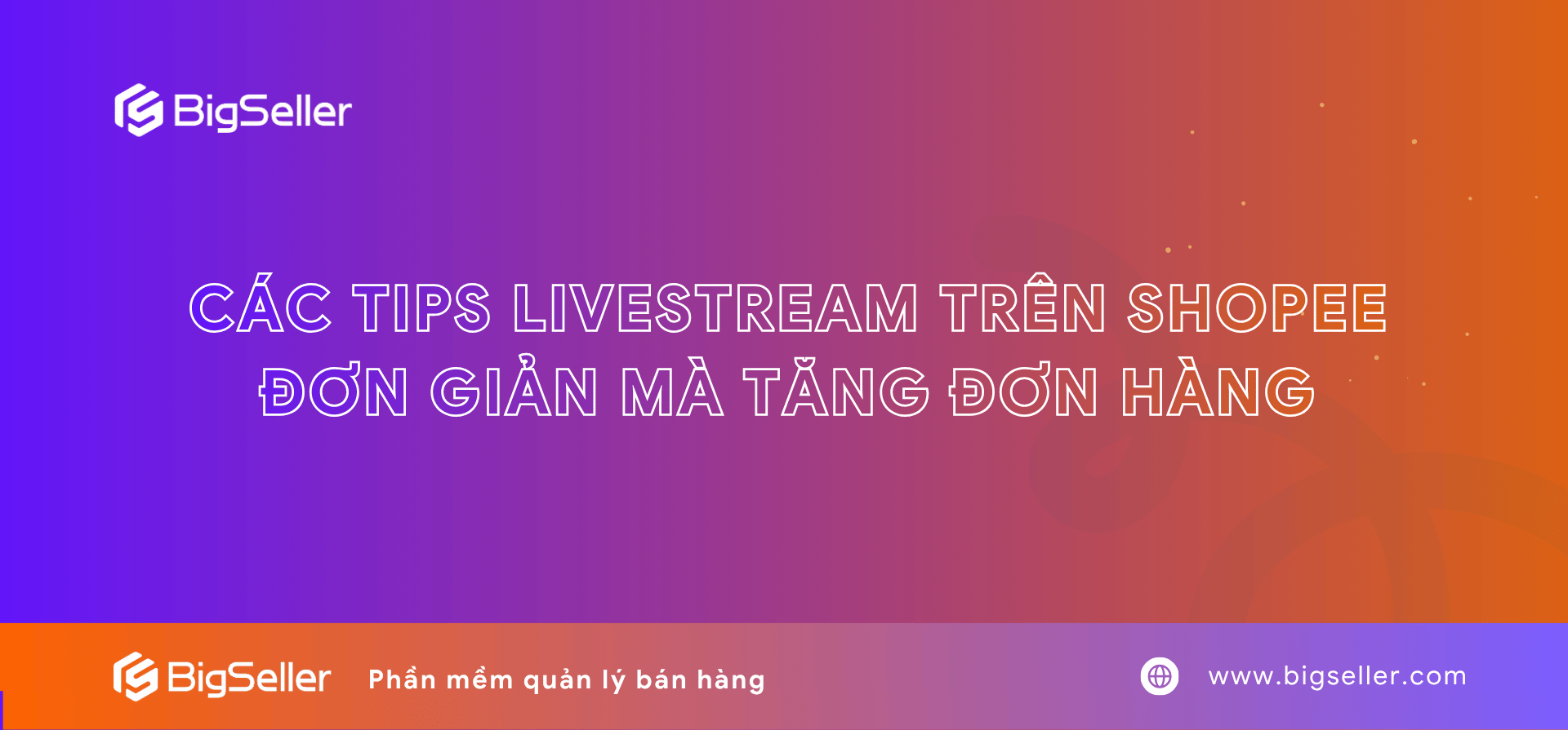 Hướng dẫn livestream trên Shopee đơn giản mà tăng đơn hàng