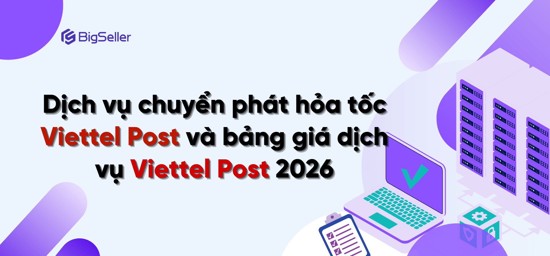 Dịch vụ chuyển phát hỏa tốc Viettel Post và bảng giá dịch vụ Viettel Post 2026