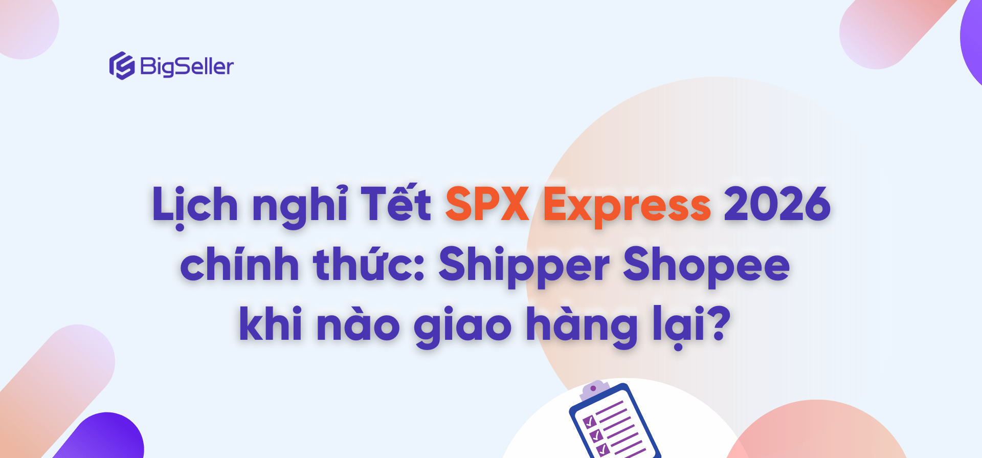 Lịch nghỉ Tết SPX Express 2026 chính thức: Shipper Shopee khi nào giao hàng lại? 