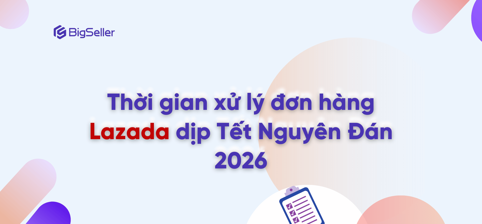Thời gian xử lý đơn hàng Lazada dịp Tết Nguyên Đán 2026