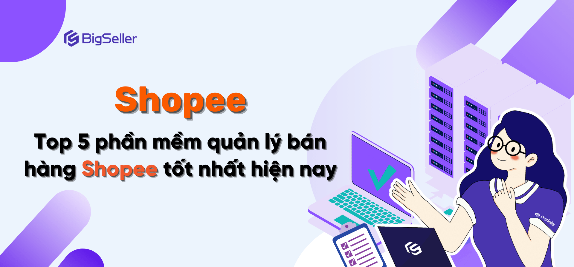 Top 5 phần mềm quản lý bán hàng Shopee tốt nhất hiện nay