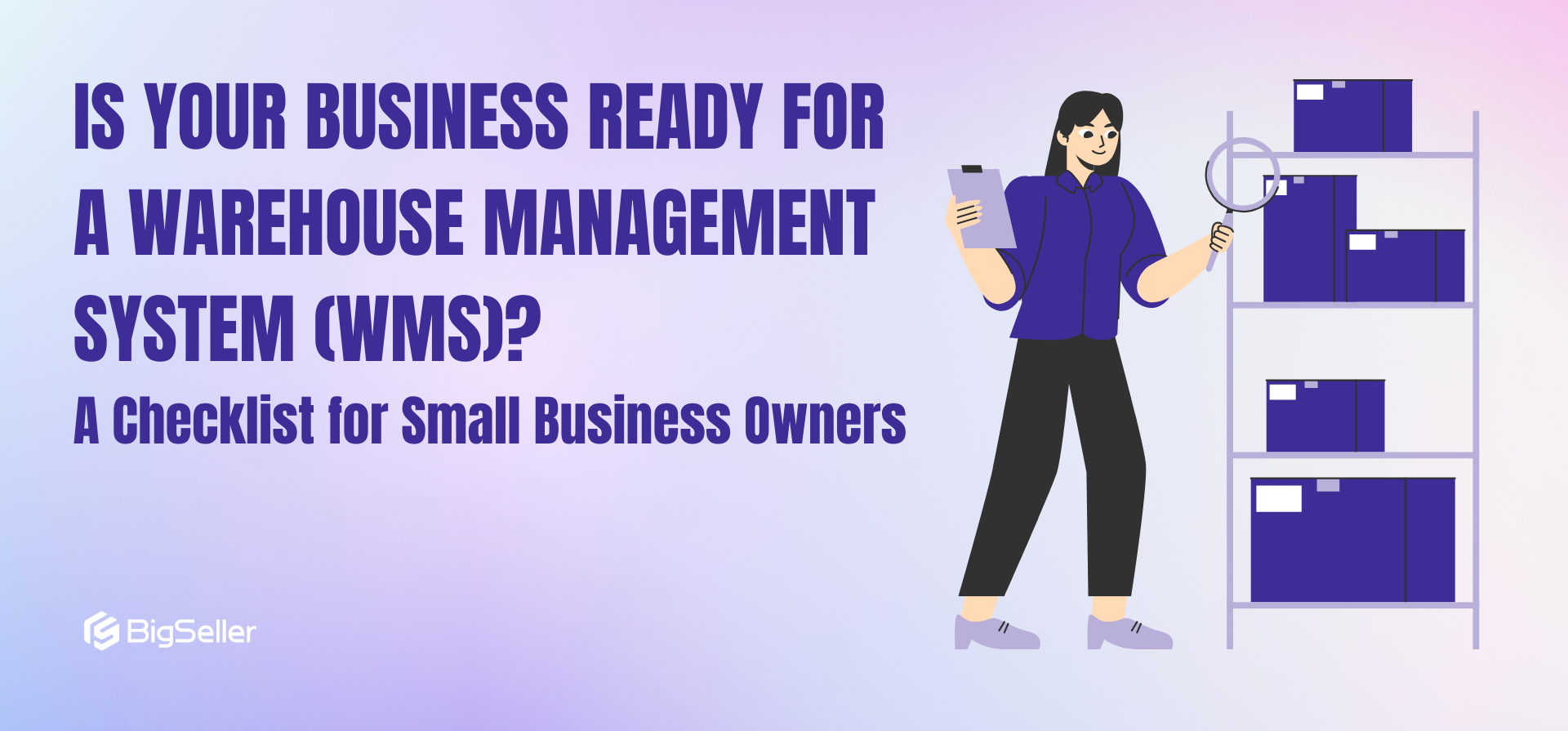 Is Your Business Ready for a Warehouse Management System (WMS)? A Checklist for Small Business Owners