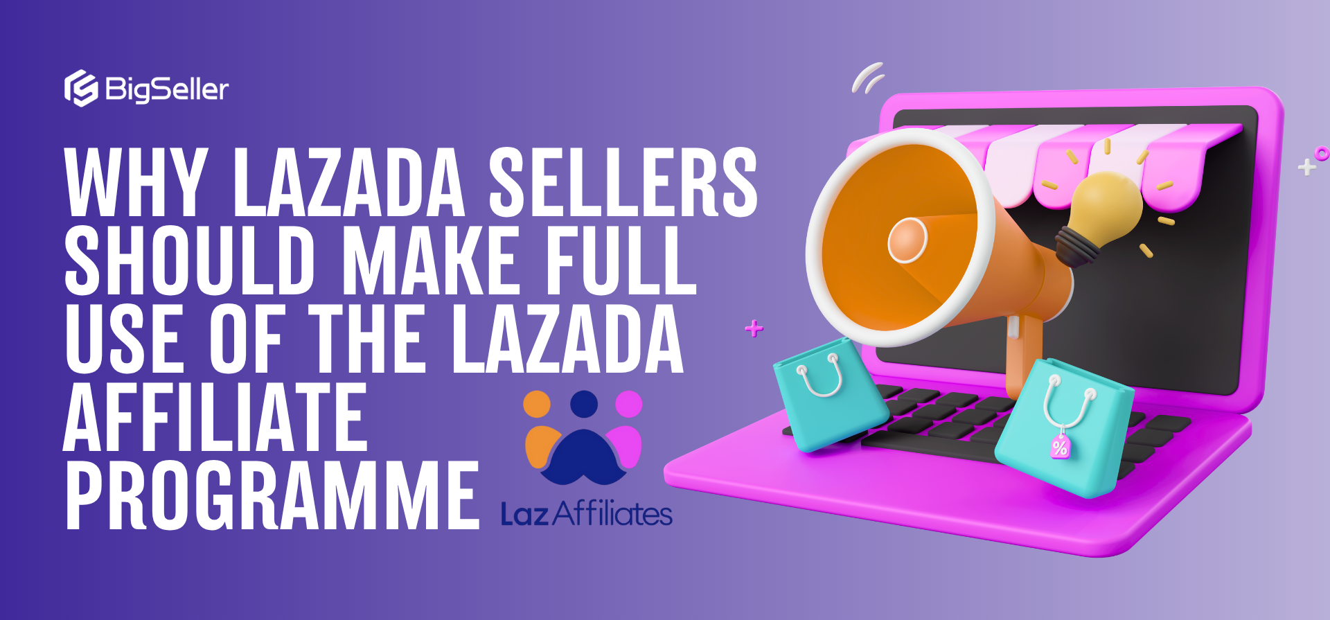 Why Lazada Sellers Should Make Full Use of the Lazada Affiliate Programme