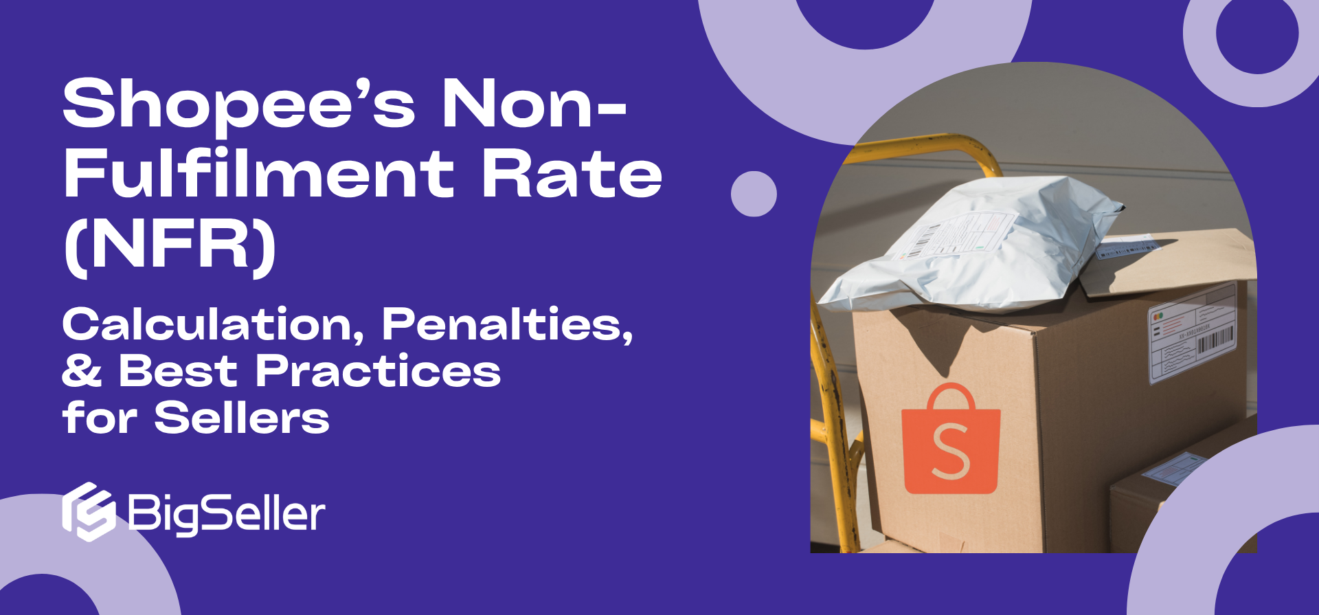 Shopee’s Non-Fulfilment Rate (NFR): Calculation, Penalties, & Best Practices for Sellers