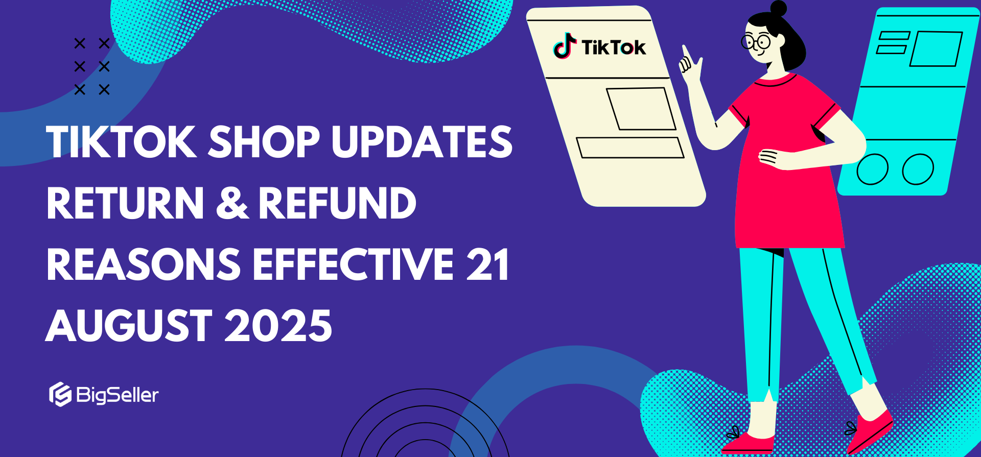 TikTok Shop Updates Return & Refund Reasons Effective 21 August 2025