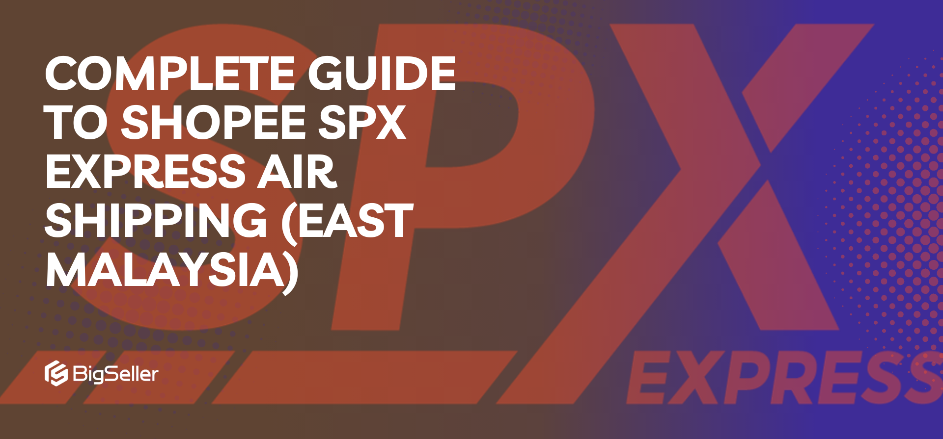 Complete Guide to Shopee SPX Express Air Shipping (East Malaysia)