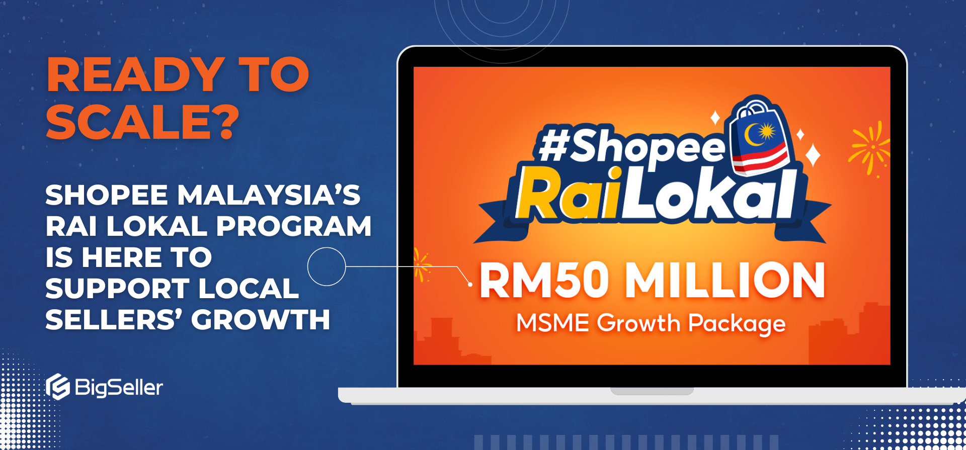 Ready to Scale? Shopee Malaysia’s Rai Lokal Program Is Here to Support Local Sellers’ Growth