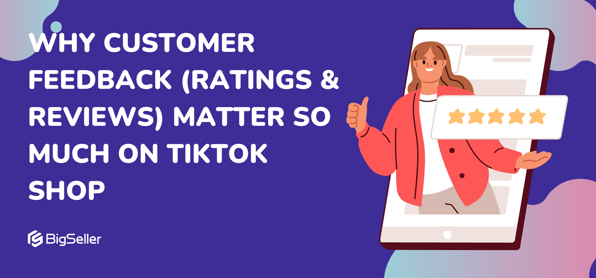 Why Customer Feedback (Ratings & Reviews) Matter So Much on TikTok Shop