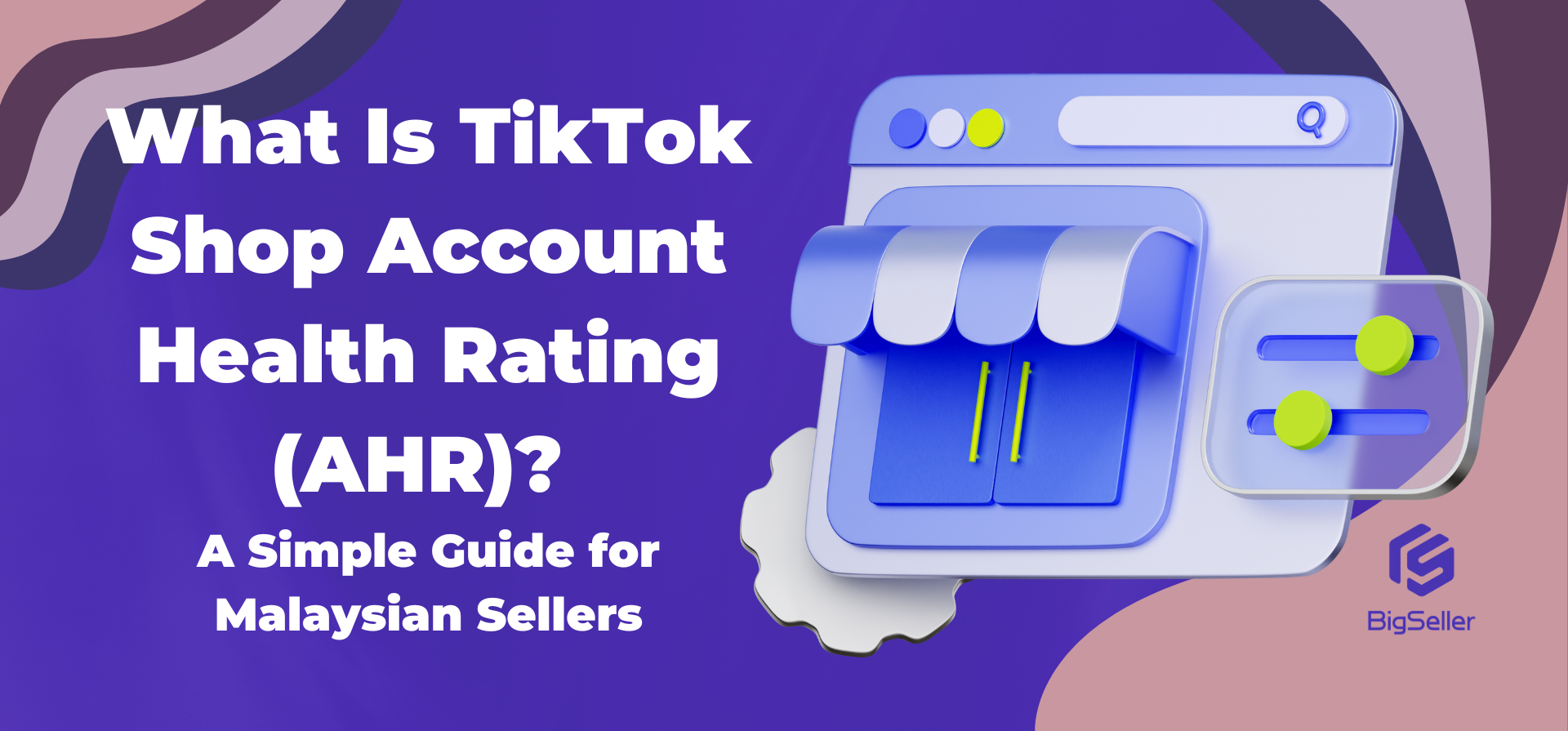What Is TikTok Shop Account Health Rating (AHR)? A Simple Guide for Malaysian Sellers