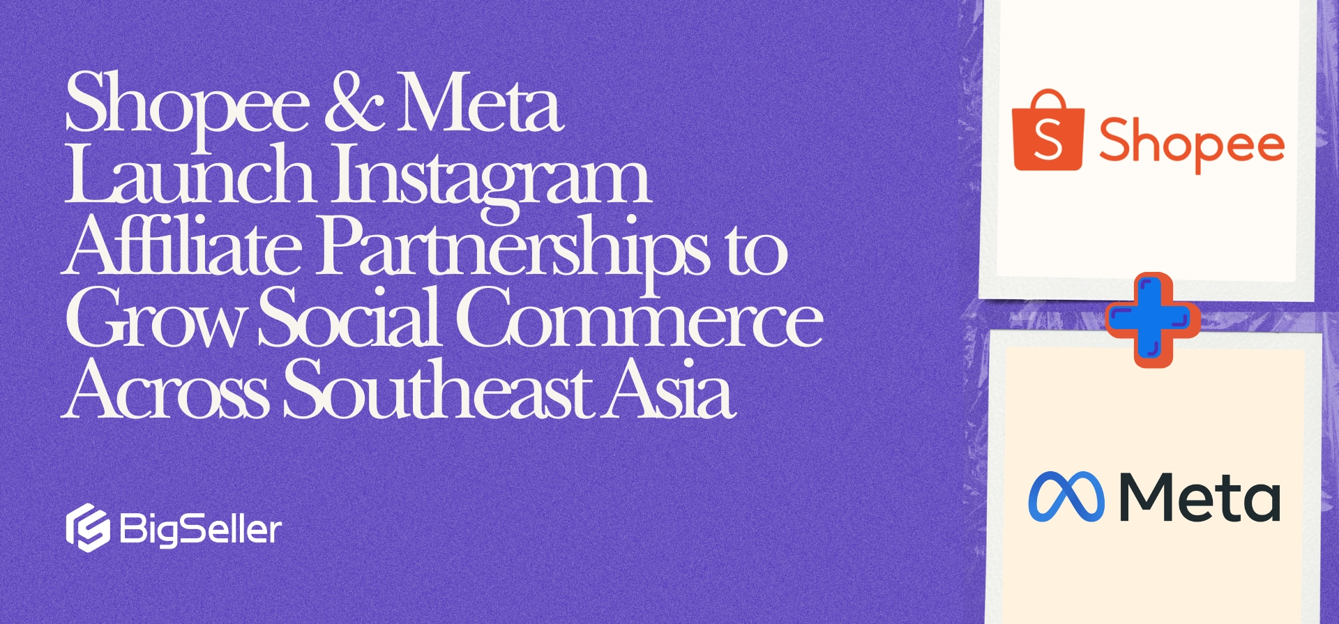 Shopee & Meta Launch Instagram Affiliate Partnerships to Grow Social Commerce Across Southeast Asia