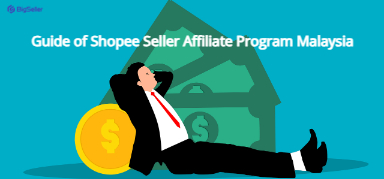 Guide of Shopee Seller Affiliate Program Malaysia