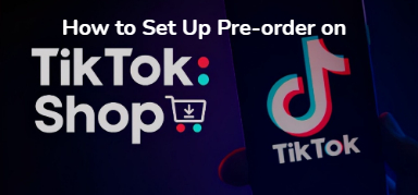 Maximize Profits with Pre-Orders on TikTok Shop