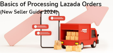 Basics of Processing Lazada Orders (New Seller Guide 2024)
