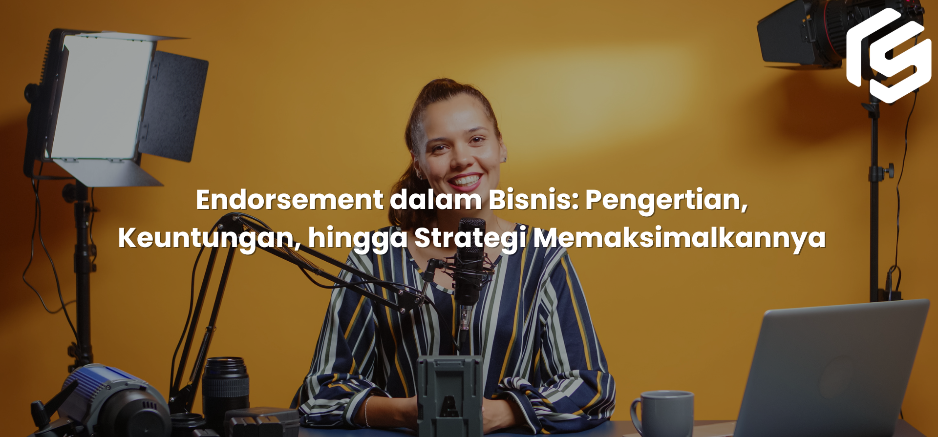 Endorsement dalam Bisnis: Pengertian, Keuntungan, hingga Strategi Memaksimalkannya