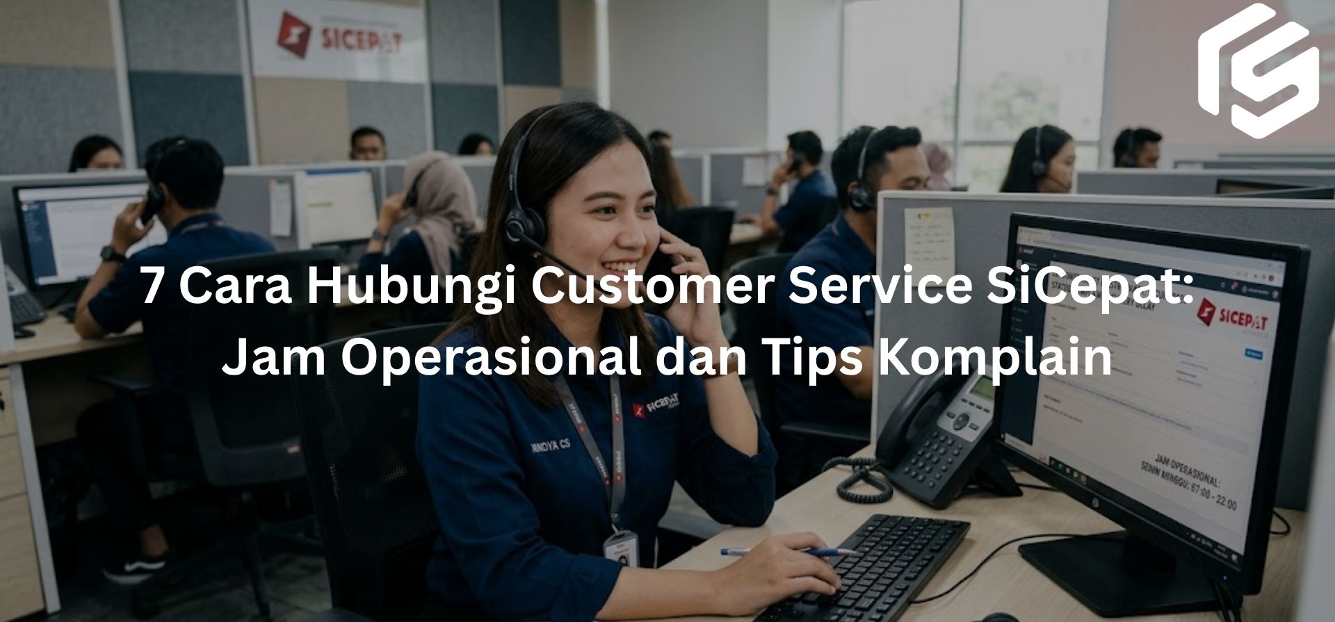 7 Cara Hubungi Customer Service SiCepat: Jam Operasional dan Tips Komplain