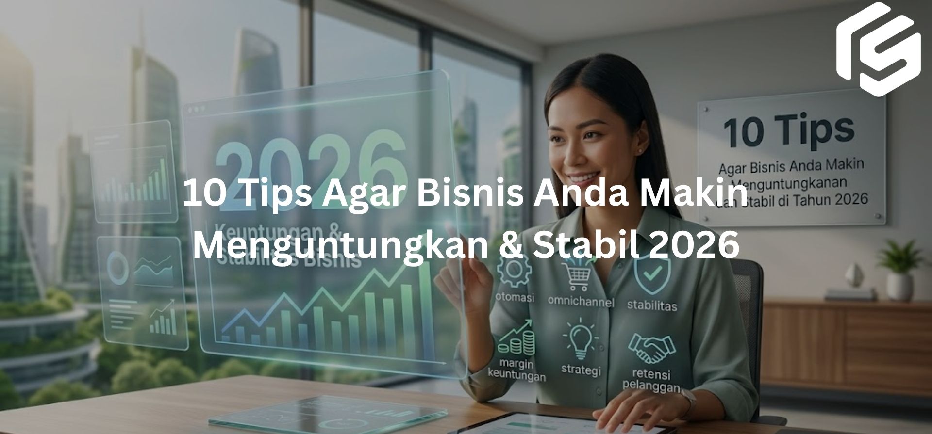 10 Tips Agar Bisnis Anda Makin Menguntungkan & Stabil 2026