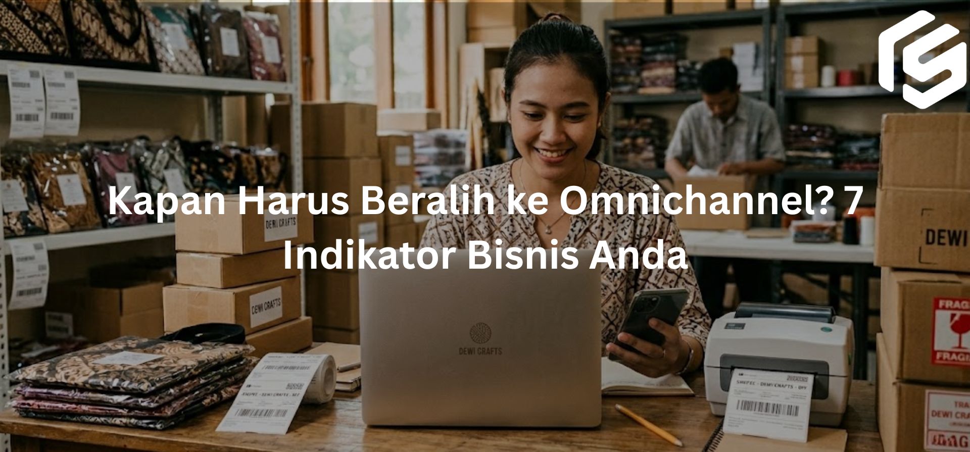 Kapan Harus Beralih ke Omnichannel? 7 Indikator Bisnis Anda Sudah Perlu Otomasi
