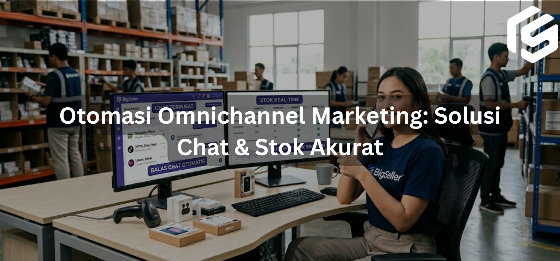Otomasi Omnichannel Marketing: Solusi Balas Chat dan Kelola Stok Tanpa Ribet.