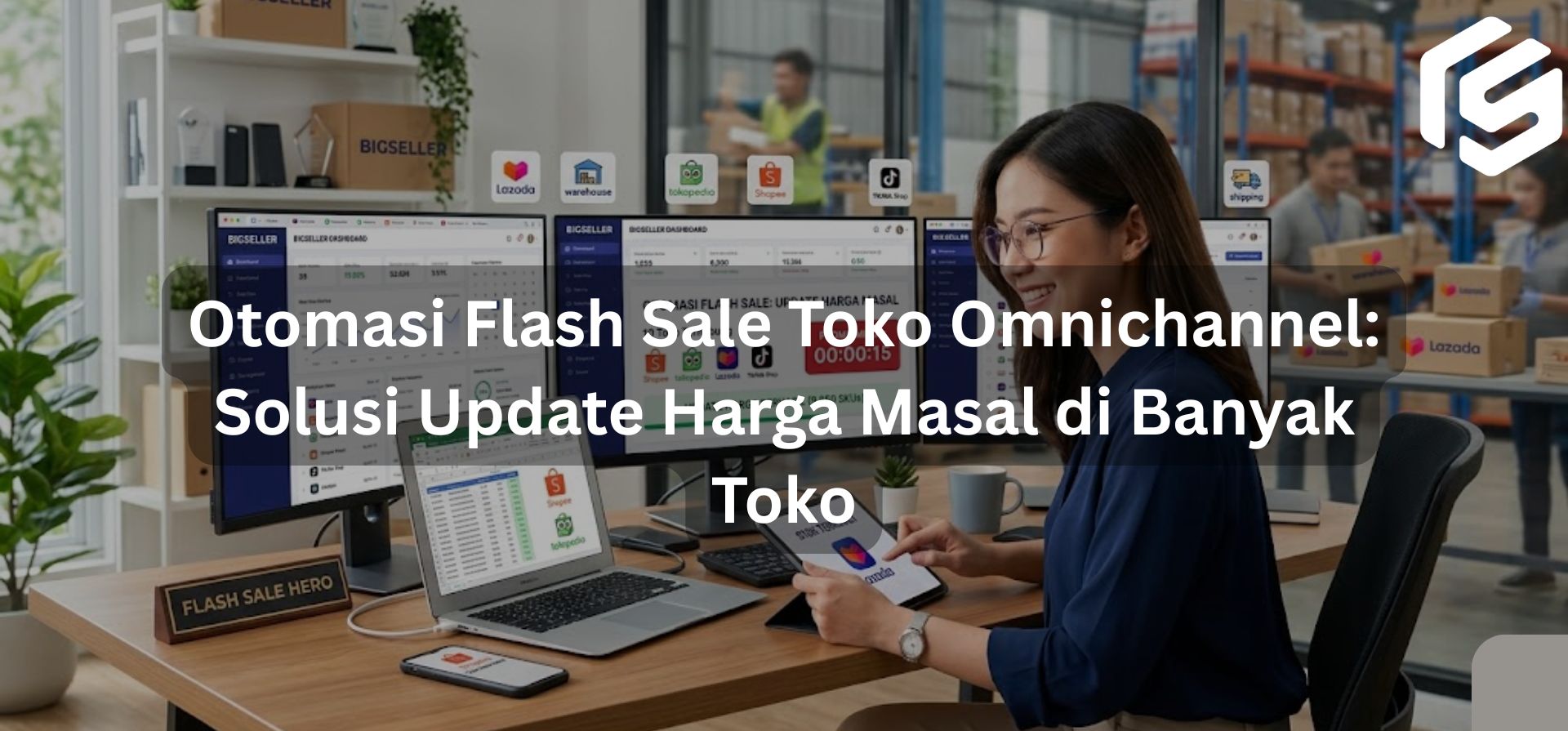 Otomasi Flash Sale Toko Omnichannel: Solusi Update Harga Masal di Banyak Toko