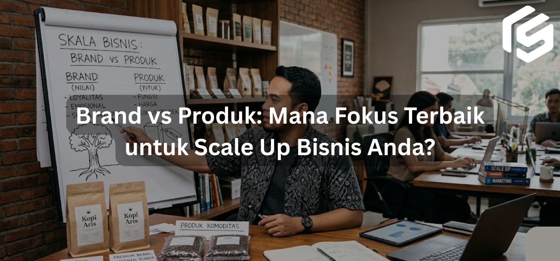 Brand vs Produk: Mana Fokus Terbaik untuk Scale Up Bisnis Anda?