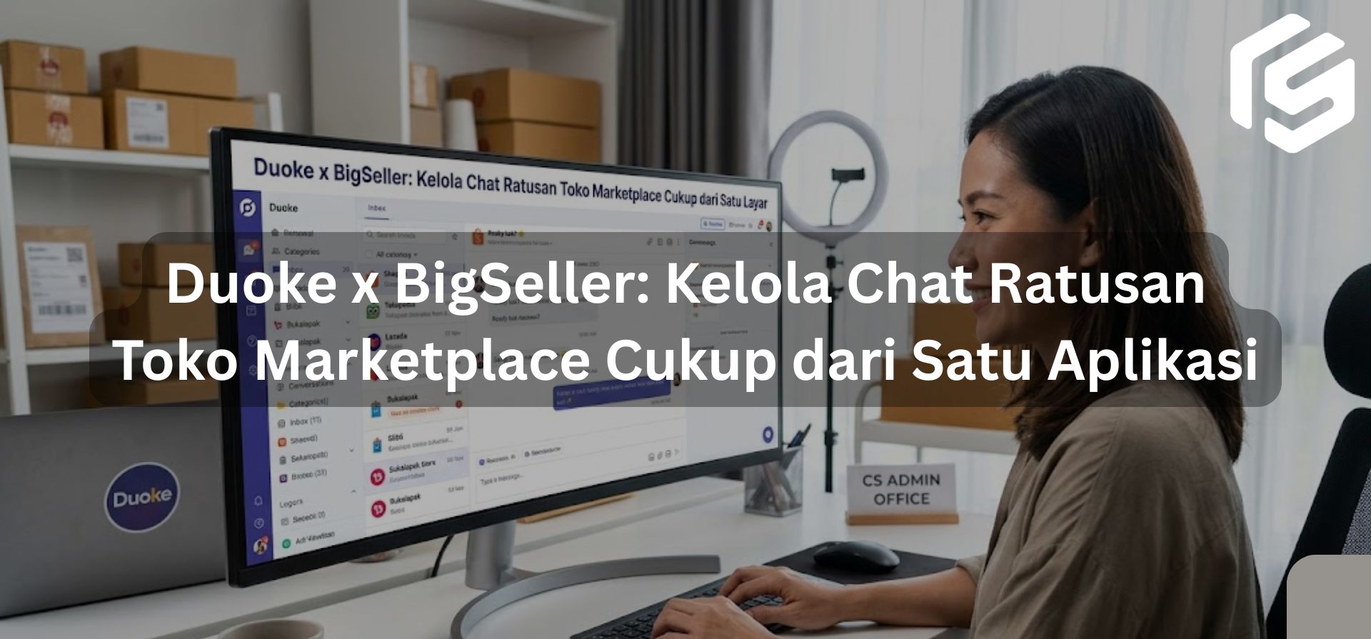 Duoke x BigSeller: Kelola Chat Ratusan Toko Marketplace Cukup dari Aplikasi