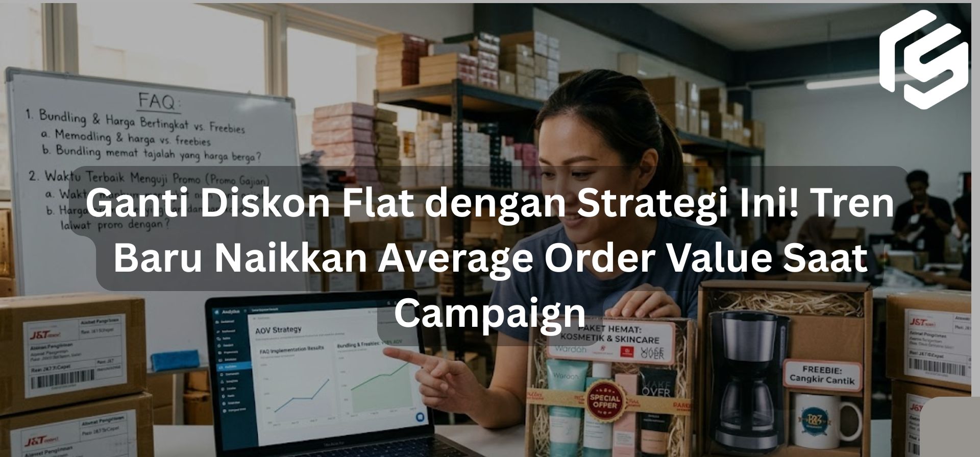 Ganti Diskon Flat dengan Strategi Ini! Tren Baru Naikkan Average Order Value Saat Campaign