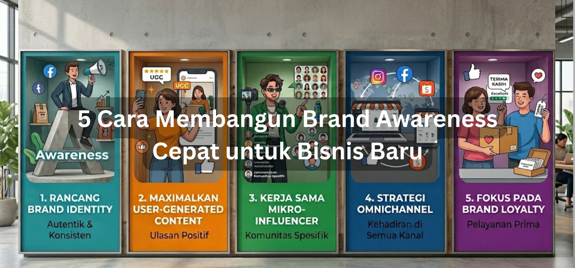 5 Cara Membangun Brand Awareness dengan Cepat untuk Bisnis Baru