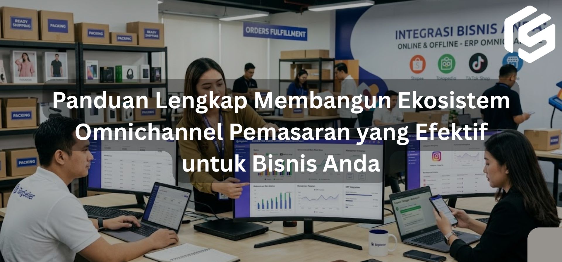 Panduan Lengkap Membangun Ekosistem Omnichannel Pemasaran yang Efektif untuk Bisnis Anda