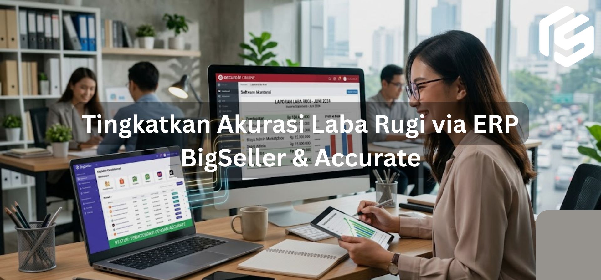 Tingkatkan Akurasi Laba Rugi via ERP BigSeller & Accurate